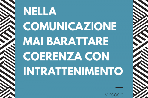 mai barattare coerenza con intrattenimento