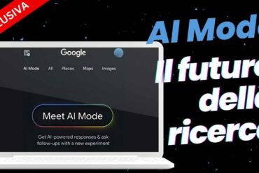 Anteprima Google AI Mode: la search del futuro?